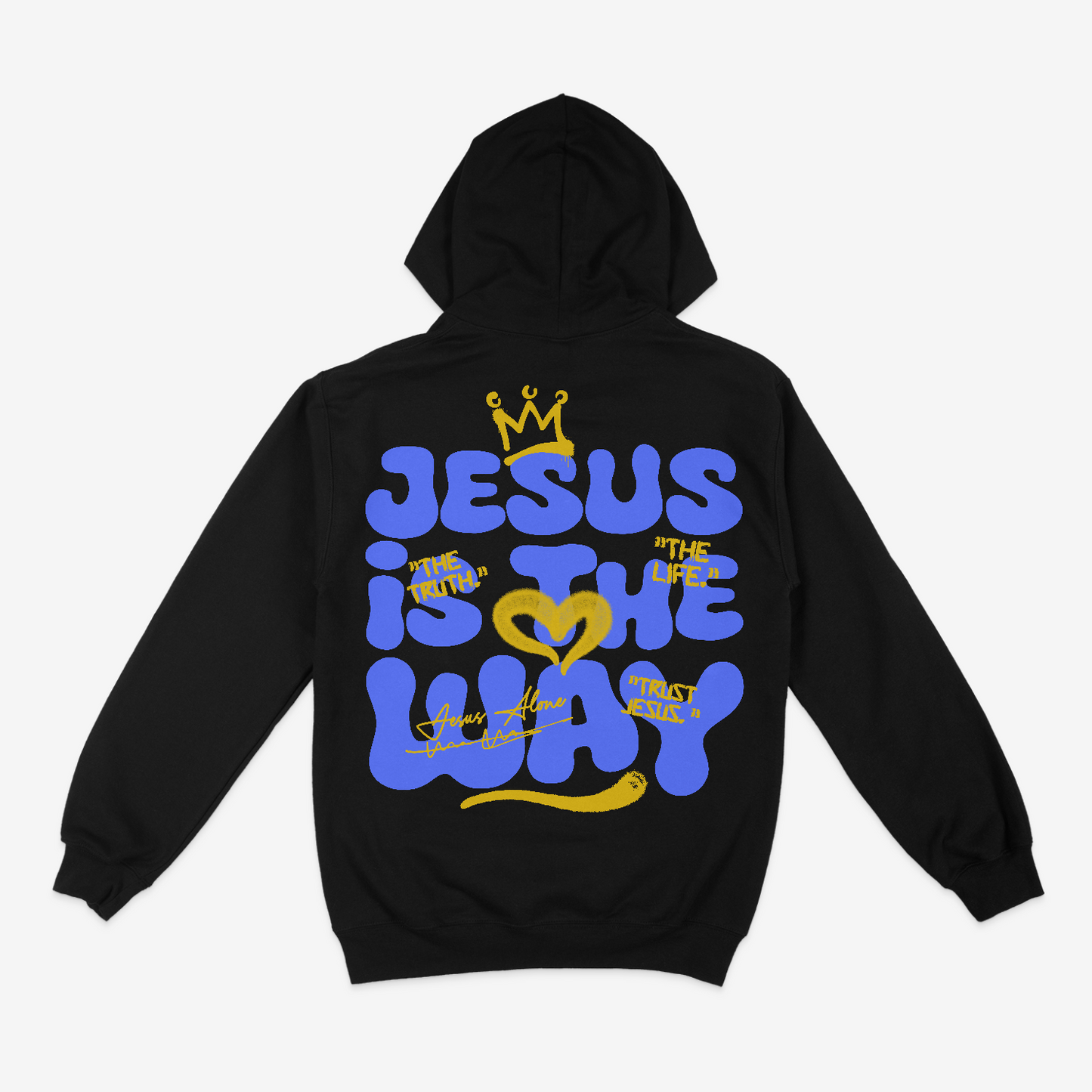 “Jesus Is The Way The Truth and The Life” Hoodie