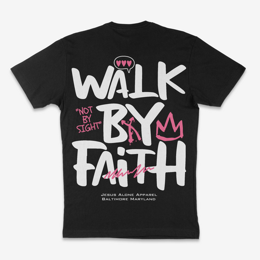 “Walk By Faith Not By Sight” Tee
